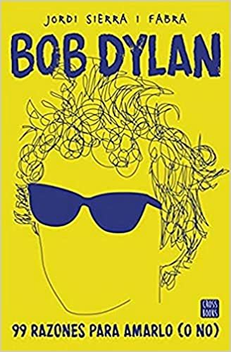 Bob Dylan. 99 razones para amarlo (o no) (Crossbooks) indir