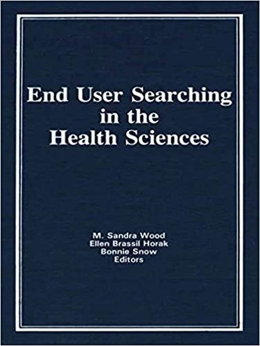 End User Searching in the Health Sciences (Monographic Supplement to the Journal Medical Reference Services Quarterly, Vol 5, 1986)