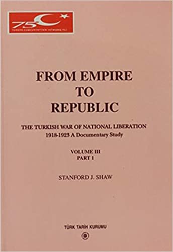From Empire To Republic Volume 3 Part:1 / The Turkish War of National Liberation 1918-1923 A Documentary Study