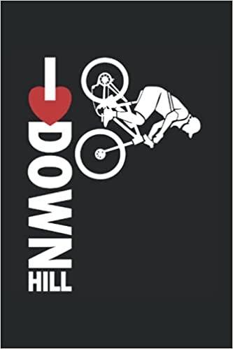 I LOVE DOWNHILL: Bicycle cycling log journal |daily training, touring and travel notebook for bike riders and cycling enthusiast | 120 pages, 6x9 inch, Soft cover with matte