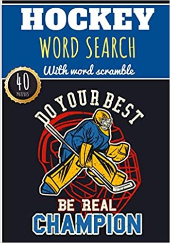 Hockey Word Search: Do Your Best Be Real Champion | Ice Hockey Word Search With 40 puzzles | Challenging Puzzle Brain book For Adults and Kids | More ... and Ice Rink, Shuffleboard and Lacrosse.