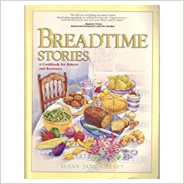 Breadtime Stories: A Cookbook for Bakers and Browsers