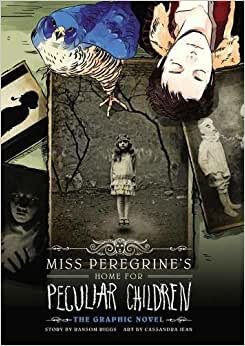 Miss Peregrine's Home For Peculiar Children: The Graphic Novel (Miss Peregrine's Peculiar Children: The Graphic Novel, Band 1)
