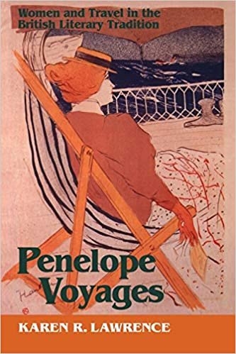 Penelope Voyages: Women and Travel in the British Literary Traditions (Reading Women Writing)