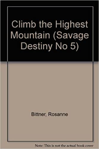 Climb the Highest Mountain (Savage Destiny No 5)