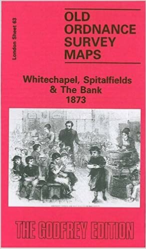 Whitechapel, Spitalfields and the Bank 1873: London Sheet 063.1 (London Old Ordnance Survey Maps)