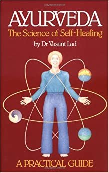 Ayurveda, the Science of Self-healing: A Practical Guide indir