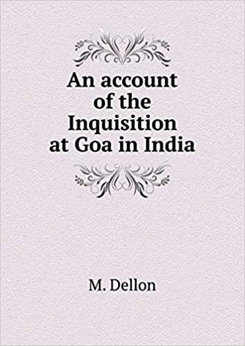 An account of the Inquisition at Goa in India