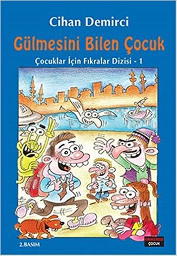 Gülmesini Bilen Çocuk: Çocuklar İçin Fıkralar Dizisi - 1