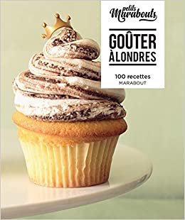 Gouter a Londres (100 recettes): 31645 (Cuisine)