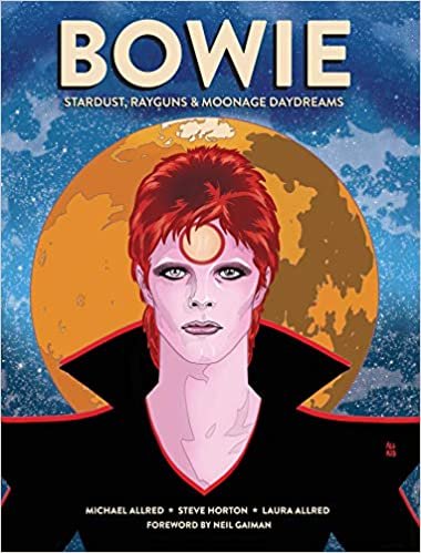 BOWIE: Stardust, Rayguns, & Moonage Daydreams (OGN biography of Ziggy Stardust, gift for Bowie fan, gift for music lover, Neil Gaiman, Michael Allred) (Insight Comics)