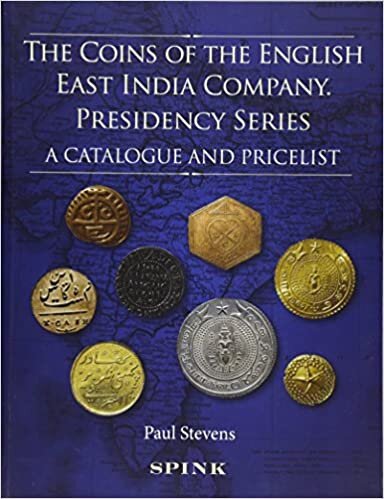 The Coins of the English East India Company: Presidency Series. A Catalogue and Pricelist