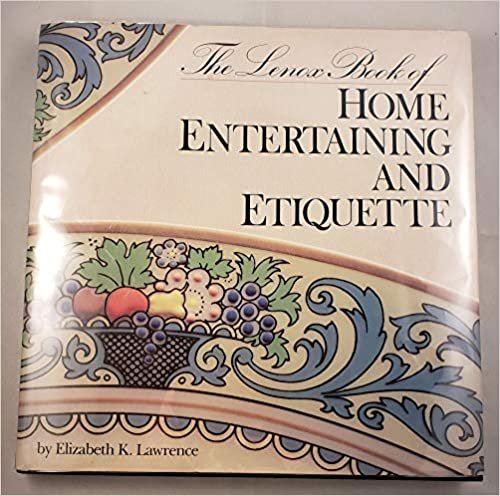 The Lenox Book of Home Entertaining and Etiquette