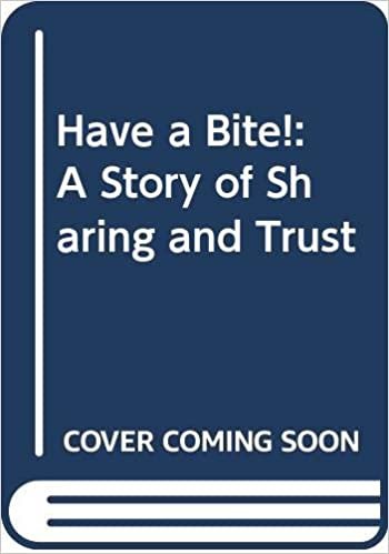 Have a Bite!: A Story of Sharing and Trust indir