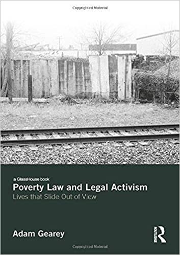 Poverty Law and Legal Activism: Lives that Slide Out of View