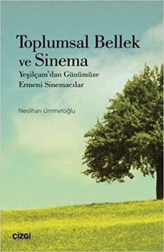 Toplumsal Bellek ve Sinema: Yeşilçam’dan Günümüze Ermeni Sinemacılar