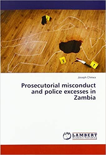 Prosecutorial misconduct and police excesses in Zambia