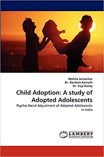 Child Adoption: A study of Adopted Adolescents: Psycho-Social Adjustment of Adopted Adolescents in India