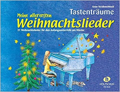 Meine allerersten Weihnachtslieder: 21 Weihnachtslieder für den Anfangsunterricht am Klavier. Tastenträume