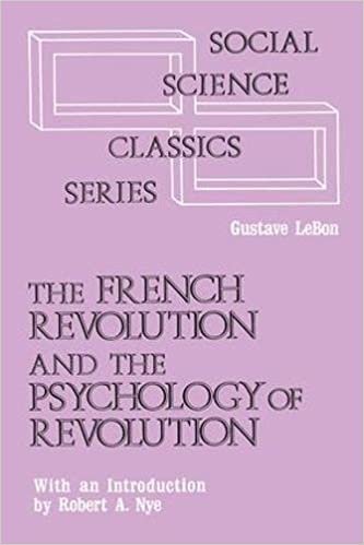 Bon, G: French Revolution and the Psychology of Revolution (Social Science Classic Series)