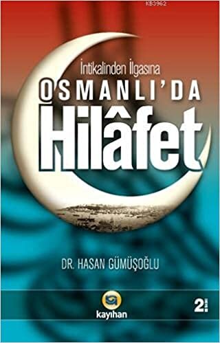 Osmanlı’da Hilafet İntikalinden İlgasına