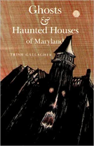 Ghosts and Haunted Houses of Maryland