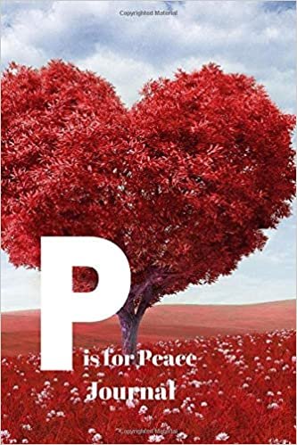 P is for Peace Journal: Cool Journal 100 pages Great Journal Gift for Yourself, Family, Friends and Coworkers