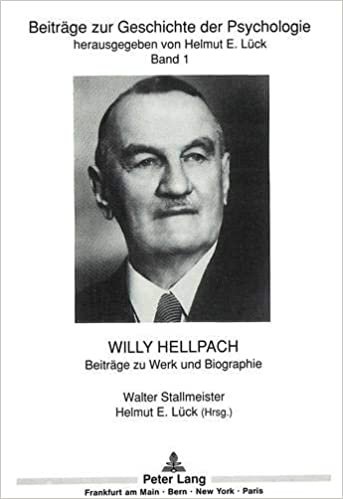 Willy Hellpach: Beiträge zu Werk und Biographie (Beiträge zur Geschichte der Psychologie, Band 1) indir