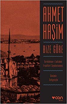 Bize Göre (Günümüz Türkçesiyle): Gurebahane-i Laklakan Frankfurt Seyahatnamesi