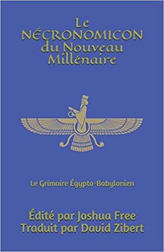 Le Nécronomicon du Nouveau Millénaire: Le Grimoire Égypto-Babylonien