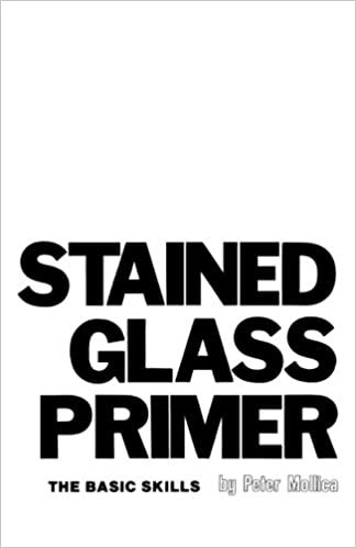 Stained Glass Primer: The Basic Skills: Volume 1