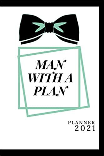 Man with a Plan: Planner 2021: Monthly & Weekly Planner: Edition 2021, Success Planner, Business Organizer: Planners 2021, Calendar Schedule, ... to December, Diary & Notebook, Perfect Gift