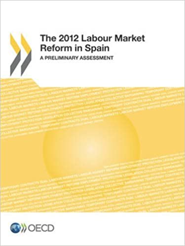 The 2012 Labour Market Reform in Spain: A Preliminary Assessment