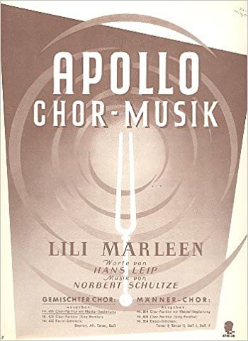 Lili Marleen: "Vor der Kaserne, vor dem großen Tor". gemischter Chor (SATB) und Klavier. Partitur.