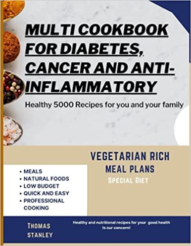 Multi cookbook For Diabetes, Cancer and anti- INFLAMMATORY