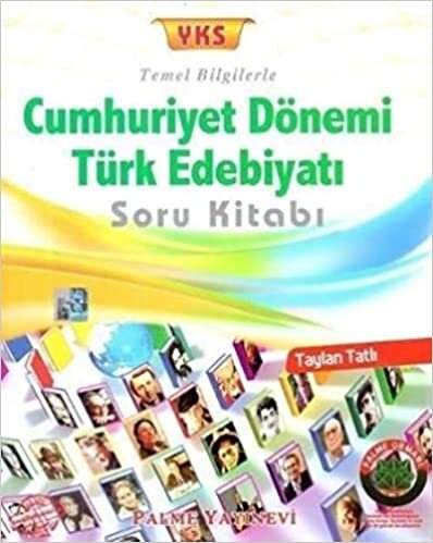 2018 YKS Cumhuriyet Dönemi Türk Edebiyatı Soru Kitabı: Temel Bilgilerle - 2. Oturum