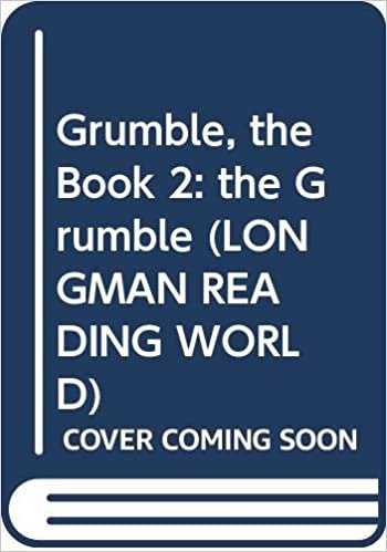 Grumble, the Book 2: the Grumble (LONGMAN READING WORLD): The Grumble Level 2, Bk. 2