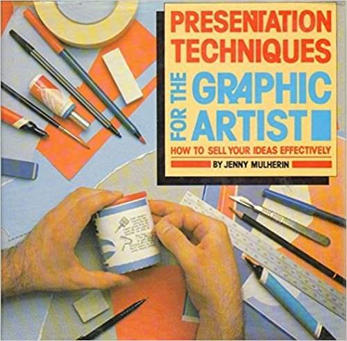 Presentation Techniques for the Graphic Artist: How to Sell Your Design Ideas Successfully - The Styles, the Secrets, the Tools of the Trade (Graphic Designer's Library)