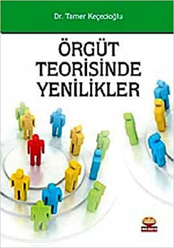 Örgüt Teorisinde Yenilikler