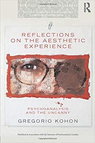 Reflections on the Aesthetic Experience: Psychoanalysis and the uncanny (The New Library of Psychoanalysis 'Beyond the Couch' Series)