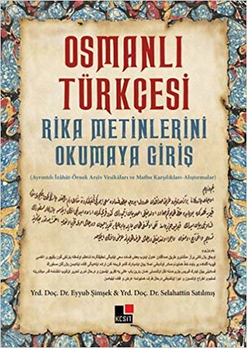 Osmanlı Türkçesi: Rika Metinlerini Okumaya Giriş