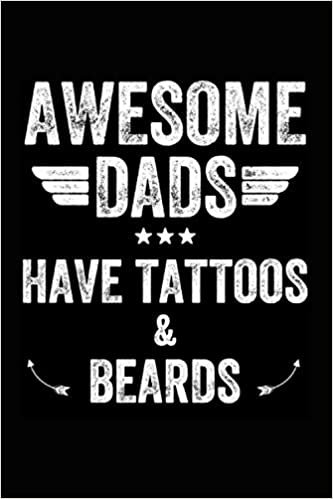 Crazy Dog Journal Mens Awesome Dads Have Tattoos and Beards: Notebook Funny Fathers Day Tee Journal gift for dads who have everything 120 pages and (6 x 9)