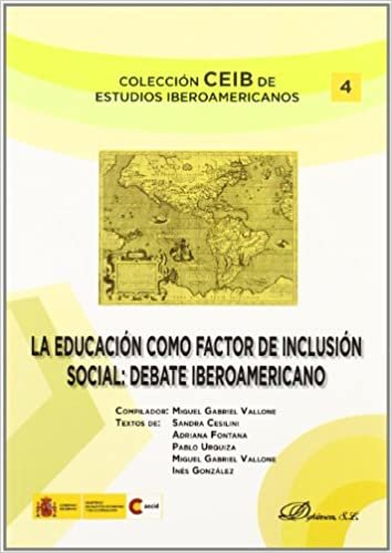 La educación como factor de inclusión social : debate iberoamericano (Colección CEIB de Estudios Iberoamericanos, Band 4)
