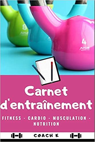 CARNET D’ENTRAÎNEMENT: Planification - Programme - Organisation - Nutrition - Musculation - Fitness - Yoga - Pilates - Stretching - Cardio - 50 pages indir