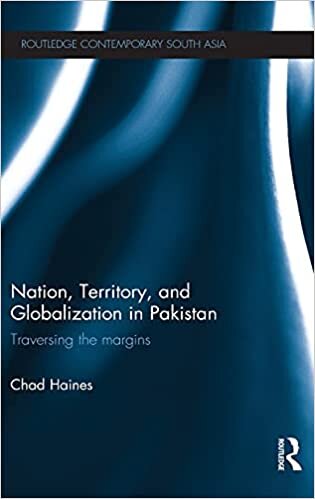 Nation, Territory, and Globalization in Pakistan: Traversing the Margins (Routledge Contemporary South Asia Series)