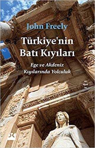Türkiye’nin Batı Kıyıları: Ege ve Akdeniz Kıyılarında Yolculuk