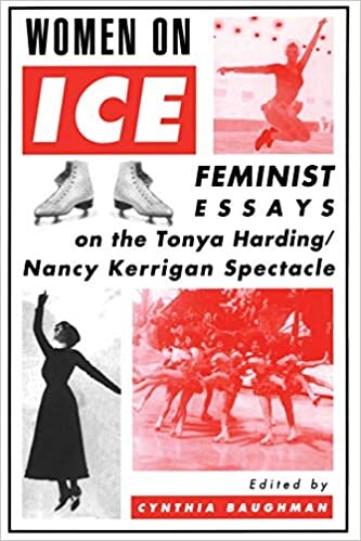 Women on Ice, Feminist Essays on the Tonya Harding/Nancy Kerrigan Spectacle: Feminist Responses to the Tonya Harding/Nancy Kerrigan Spectacle