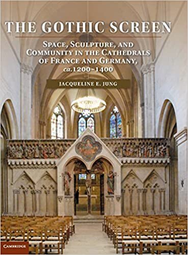 The Gothic Screen: Space, Sculpture, and Community in the Cathedrals of France and Germany, ca.1200–1400