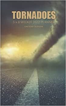 Tornadoes 5 x 8 Weekly 2022 Planner: One Year Calendar indir