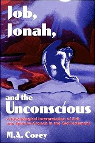 Job, Jonah and the Unconscious: Psychological Interpretation of Evil and Spiritual Growth in the Old Testament indir